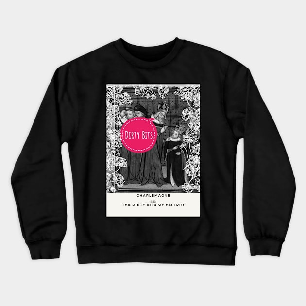 Charlemagne Crewneck Sweatshirt by DirtyBits